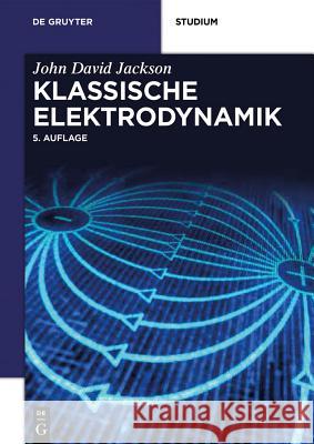 Klassische Elektrodynamik Jackson, John David 9783110334463 De Gruyter - książka