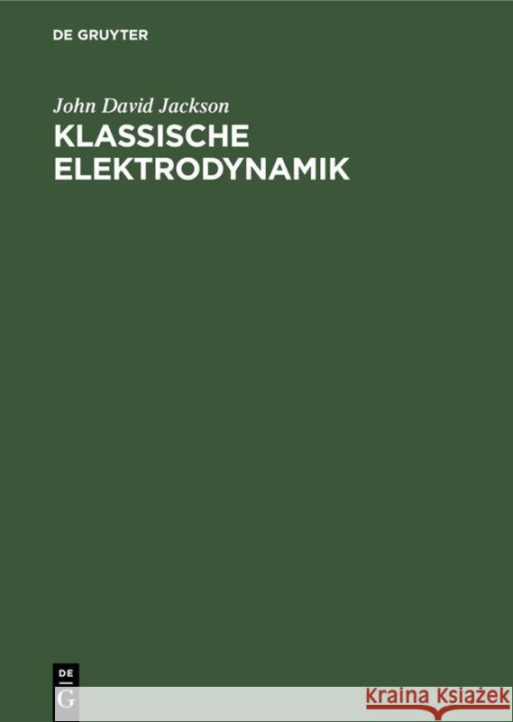 Klassische Elektrodynamik John David Jackson Kurt Muller 9783112310748 de Gruyter - książka