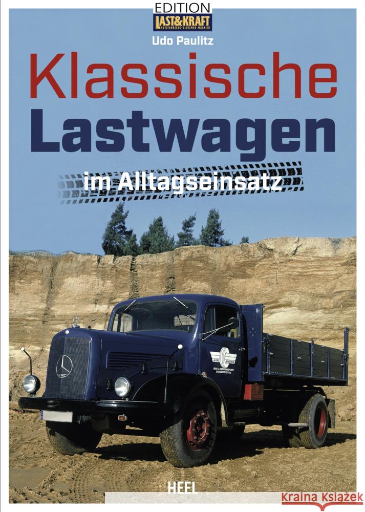Klassische Lastwagen im Alltagseinsatz Paulitz, Udo 9783966647304 Heel Verlag - książka