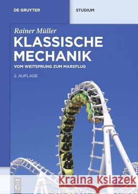 Klassische Mechanik : Vom Weitsprung zum Marsflug Rainer Ma1/4ller 9783110250022 Walter de Gruyter - książka