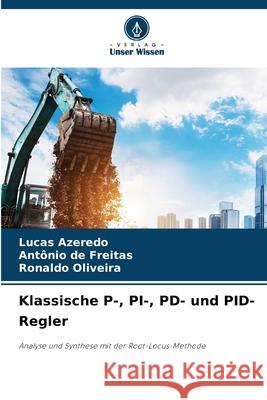 Klassische P-, PI-, PD- und PID-Regler Lucas Azeredo Ant?nio d Ronaldo Oliveira 9786208952648 Verlag Unser Wissen - książka