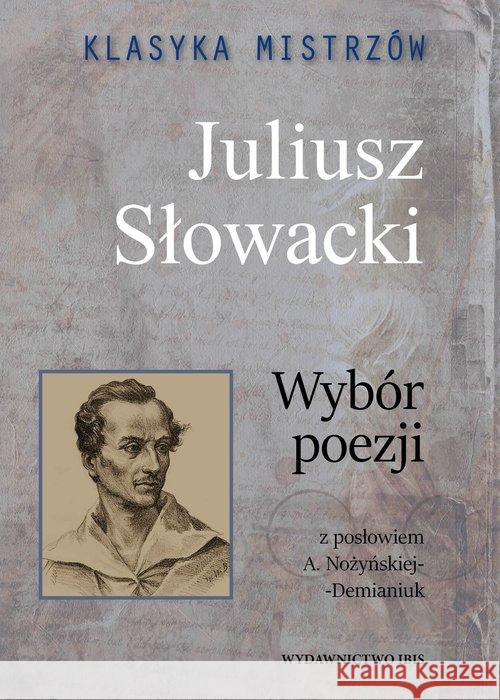 Klasyka mistrzów. Juliusz Słowacki. Wybór poezji Słowacki Juliusz 9788365952240 Books - książka