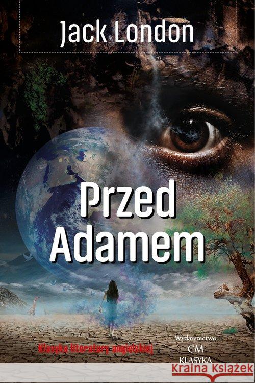 Klasyka. Przed Adamem London Jack 9788366022034 Ciekawe Miejsca - książka