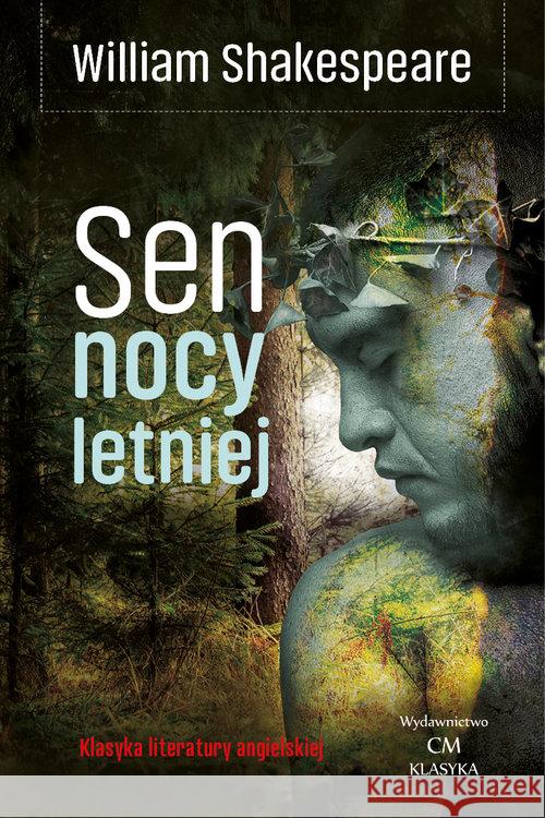 Klasyka. Sen nocy letniej Shakespeare William 9788366371538 Ciekawe Miejsca - książka