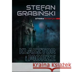 Klasztor i morze GRABIŃSKI STEFAN 9788366704657 CIEKAWE MIEJSCA - książka