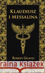 Klaudiusz i Messalina Robert Graves 9788311165557 Bellona - książka