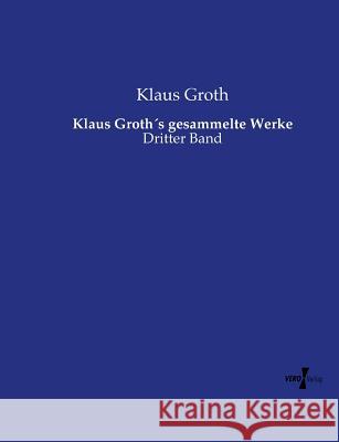 Klaus Groth´s gesammelte Werke: Dritter Band Klaus Groth 9783737218771 Vero Verlag - książka