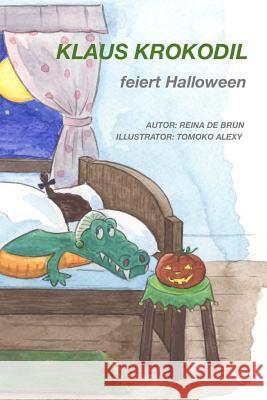 Klaus Krokodil feiert Halloween Alexy, Tomoko 9781517364069 Createspace Independent Publishing Platform - książka