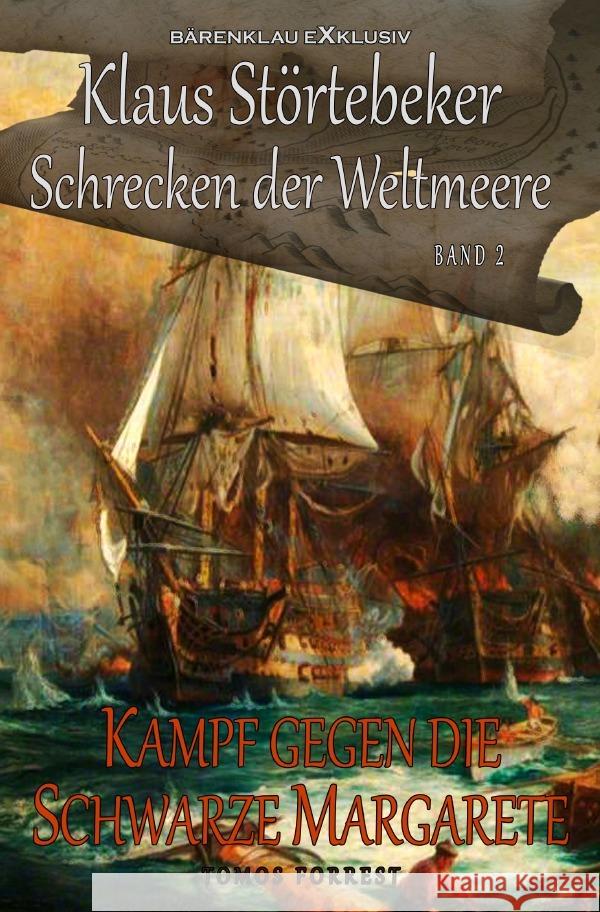 Klaus Störtebeker - Der Schrecken der Weltmeere Band 2: Kampf gegen die Schwarze Margarete Forrest, Tomos 9783756517084 epubli - książka