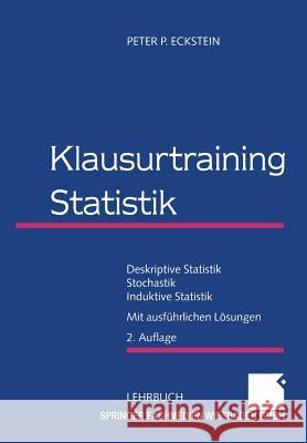 Klausurtraining Statistik: Deskriptive Statistik -- Stochastik -- Induktive Statistik Eckstein, Peter P. 9783409220965 Gabler Verlag - książka