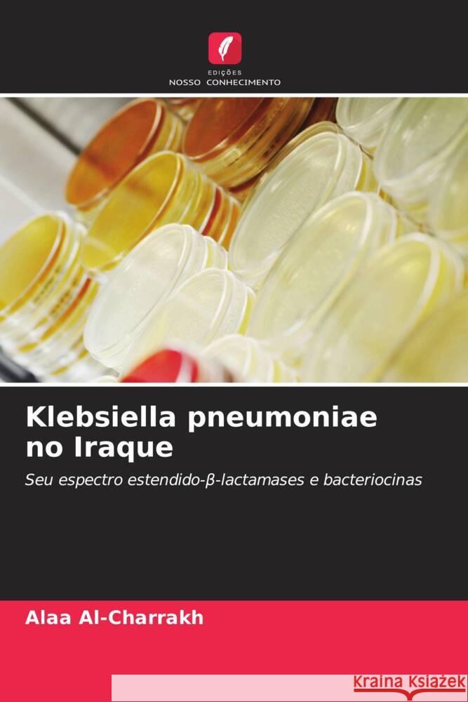 Klebsiella pneumoniae no Iraque Al-Charrakh, Alaa 9786202889681 Edicoes Nosso Conhecimento - książka