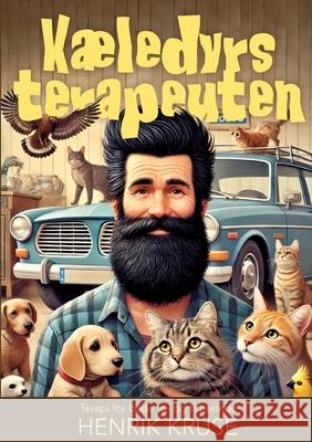 K?ledyrsterapeuten: Terapi for b?de to- og firbenede Henrik Kruse 9788771702774 Bod - Books on Demand - książka