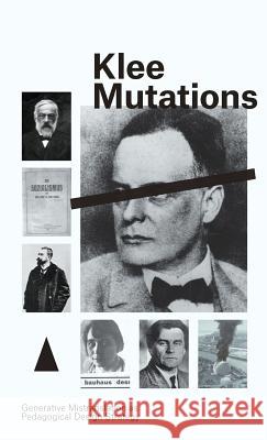 Klee Mutations: Generative Mistranslation as Pedagogical Design Strategy Duncan Blachford Duncan Blachford Haus Tempo 9780648046639 Tempo Haus - książka