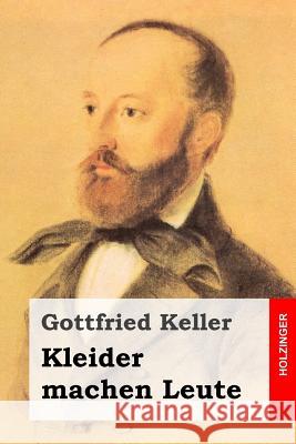 Kleider machen Leute Keller, Gottfried 9781499397321 Createspace - książka