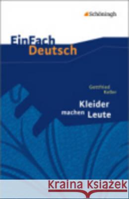 Kleider machen Leute : Novelle. Klasse 8-10 Keller, Gottfried Kuhfuß, Beate Diekhans, Johannes 9783140223256 Schöningh im Westermann - książka