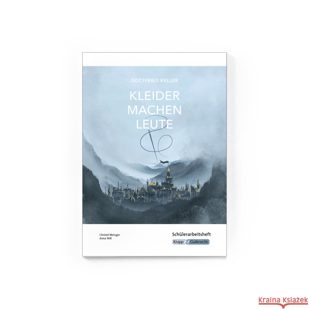 Kleider machen Leute von Gottfried Keller - Schülerarbeitsheft Klasse 10 Metzger, Christel, Will, Anna 9783963230455 Krapp & Gutknecht - książka