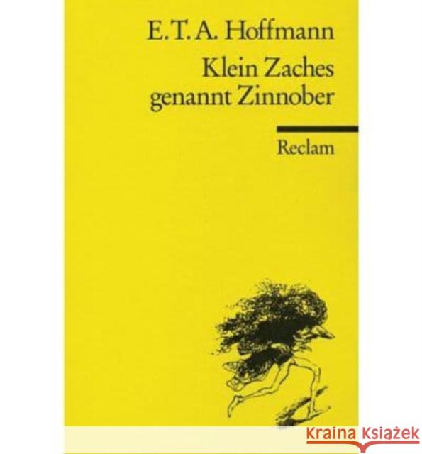 Klein Zaches genannt Zinnober : Ein Märchen. Nachw. v. Gerhard R. Kaiser Hoffmann, Ernst Th. A.   9783150003060 Reclam, Ditzingen - książka