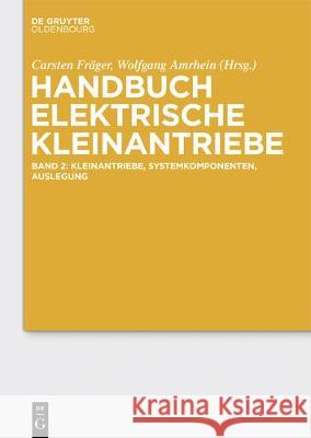 Kleinantriebe, Systemkomponenten, Auslegung Amrhein, Wolfgang 9783110441475 de Gruyter - książka