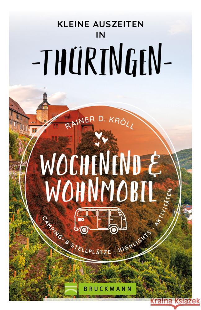 Kleine Auszeiten Wochenend & Wohnmobil Thüringen Kröll, Rainer D. 9783734329890 Bruckmann - książka