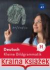 Kleine Bildgrammatik Deutsch : Deutsche Grammatik in Bildern erklärt. Niveau A1 Hering, Axel 9783194010031 Hueber