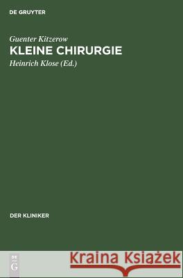 Kleine Chirurgie Guenter Heinrich Kitzerow Klose, Heinrich Klose 9783111047072 De Gruyter - książka