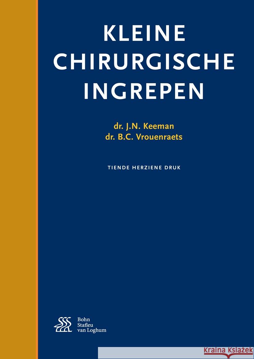 Kleine Chirurgische Ingrepen J. N. Keeman B. C. Vrouenraets 9789036813815 Bohn Stafleu Van Loghum - książka