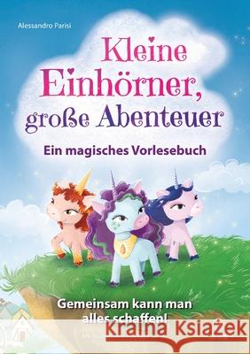 Kleine Einhörner, große Abenteuer - Ein magisches Vorlesebuch Parisi, Alessandro 9783911964036 Maverick Mars Publishing - książka