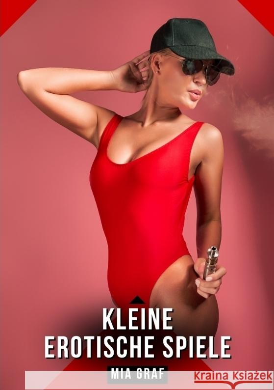 Kleine erotische Spiele Graf, Mia 9783384553973 Mia Graf - książka