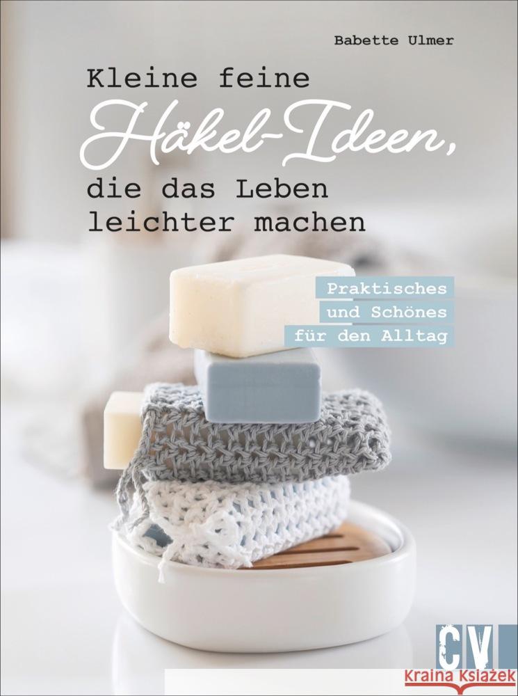 Kleine feine Häkel-Ideen, die das Leben leichter machen Ulmer, Babette 9783841066206 Christophorus-Verlag - książka