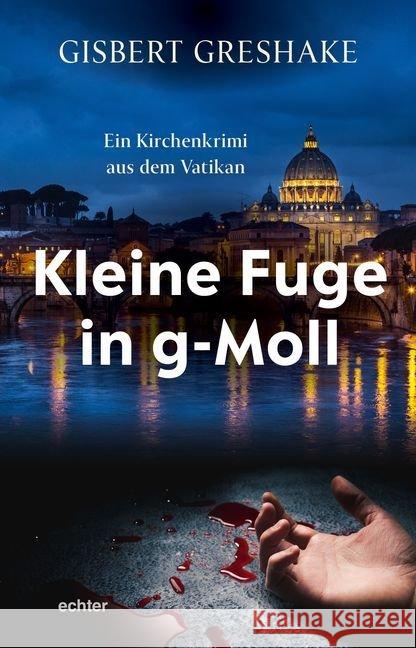 Kleine Fuge in g-Moll : Ein Kirchenkrimi aus dem Vatikan Greshake, Gisbert 9783429053543 Echter - książka