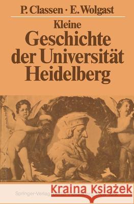 Kleine Geschichte der Universität Heidelberg Peter Classen, Eike Wolgast 9783540121121 Springer-Verlag Berlin and Heidelberg GmbH &  - książka