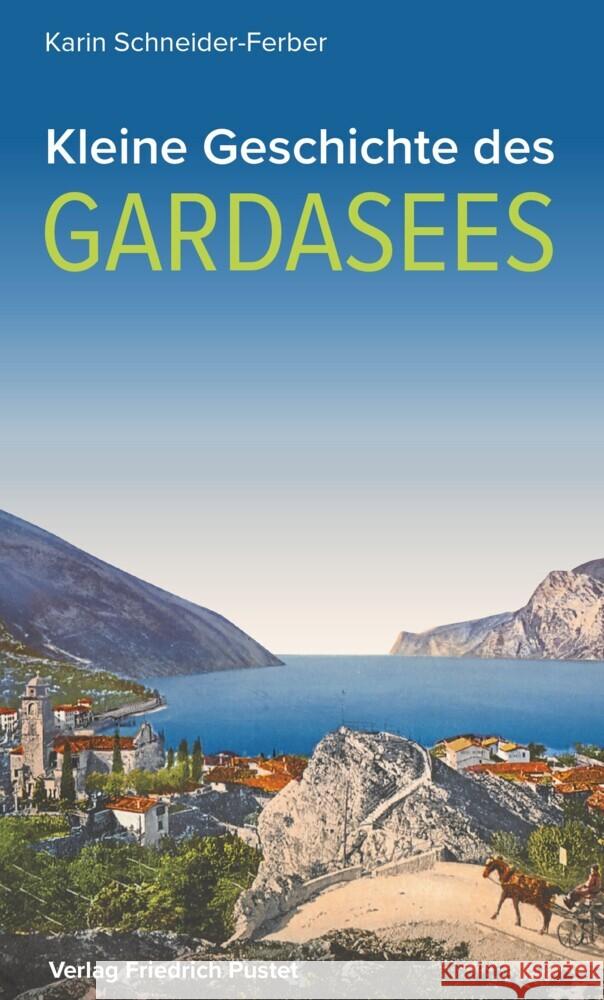 Kleine Geschichte des Gardasees Schneider-Ferber, Karin 9783791732152 Pustet, Regensburg - książka