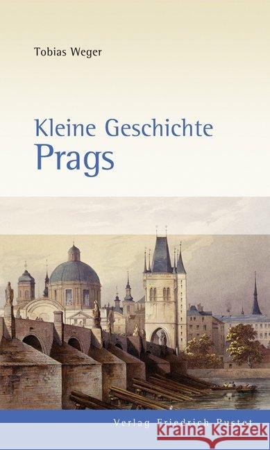 Kleine Geschichte Prags Weger, Tobias 9783791723297 Pustet, Regensburg - książka