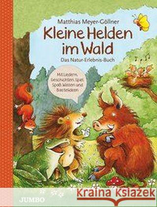 Kleine Helden im Wald : Das Natur-Erlebnis-Buch Meyer-Göllner, Matthias 9783833735509 Jumbo Neue Medien - książka