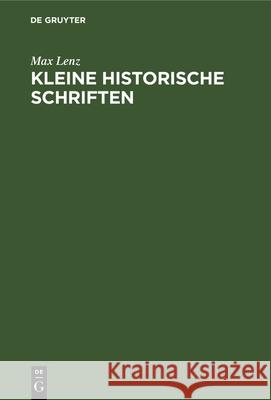 Kleine Historische Schriften Max Lenz 9783486741650 Walter de Gruyter - książka