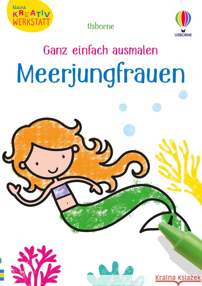 Kleine Kreativ-Werkstatt - Ganz einfach ausmalen: Meerjungfrauen Oldham, Matthew 9781789418552 Usborne Verlag - książka