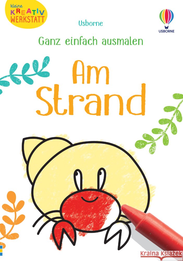 Kleine Kreativ-Werkstatt - Ganz einfach ausmalen: Am Strand Nolan, Kate 9781789418569 Usborne Verlag - książka