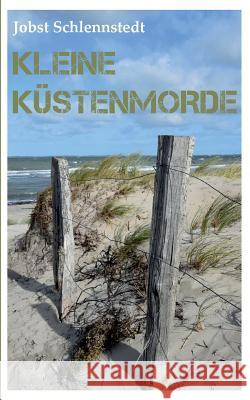 Kleine Küstenmorde Jobst Schlennstedt 9783748100768 Books on Demand - książka