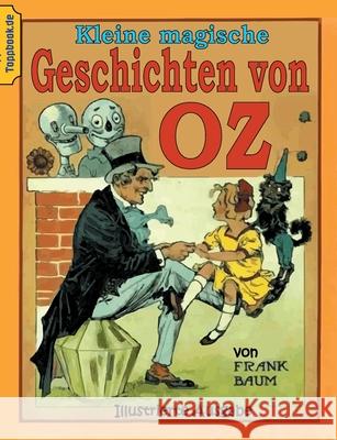 Kleine magische Geschichten von Oz: Illustrierte Ausgabe Baum, L. Frank 9783751931533 Books on Demand - książka