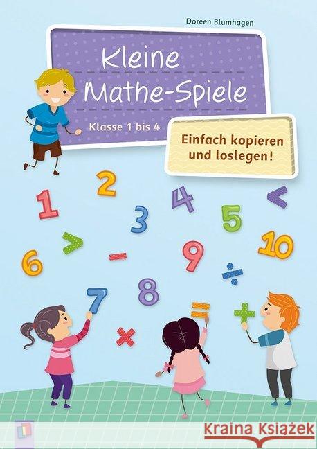 Kleine Mathe-Spiele - Einfach kopieren und loslegen! Blumhagen, Doreen 9783834640093 Verlag an der Ruhr - książka