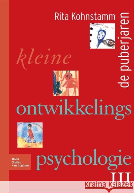 Kleine Ontwikkelingspsychologie III: de Puberjaren R. Kohnstamm 9789031361625 Bohn Stafleu Van Loghum - książka