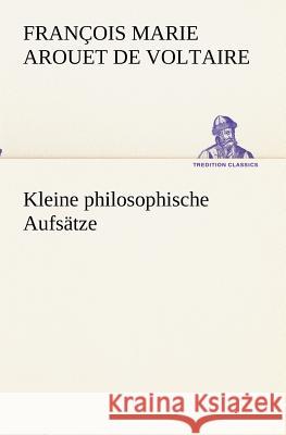 Kleine philosophische Aufsätze Voltaire 9783842418547 TREDITION CLASSICS - książka