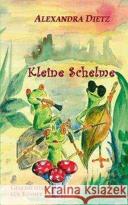 Kleine Schelme: Geschichten für Kinder Alexandra Dietz 9783748165422 Books on Demand - książka