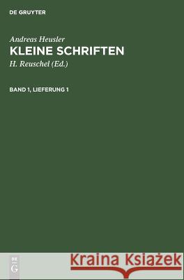 Kleine Schriften Lfg. 1: HEUSKSCH-B, Lieferung 1  9783112682234 De Gruyter (JL) - książka