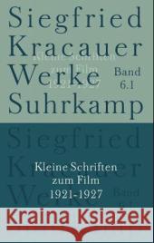 Kleine Schriften zum Film, 3 Tle. : 1921-1927; 1928-1931; 1932-1961 Kracauer, Siegfried Mülder-Bach, Inka Belke, Ingrid 9783518583364 Suhrkamp - książka