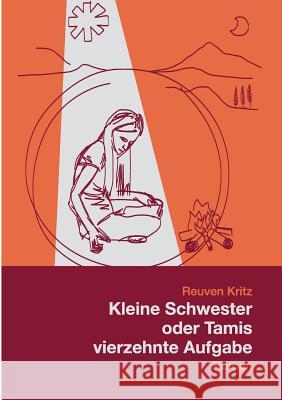 Kleine Schwester oder Tamis vierzehnte Aufgabe: Roman Kritz, Reuven 9783734768361 Books on Demand - książka