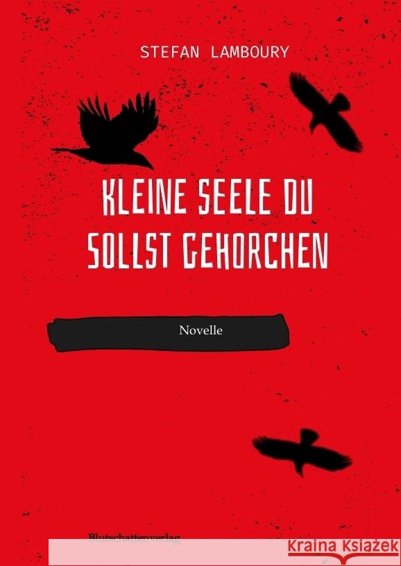 Kleine Seele du sollst gehorchen Lamboury, Stefan 9783384419927 Blutschattenverlag - książka