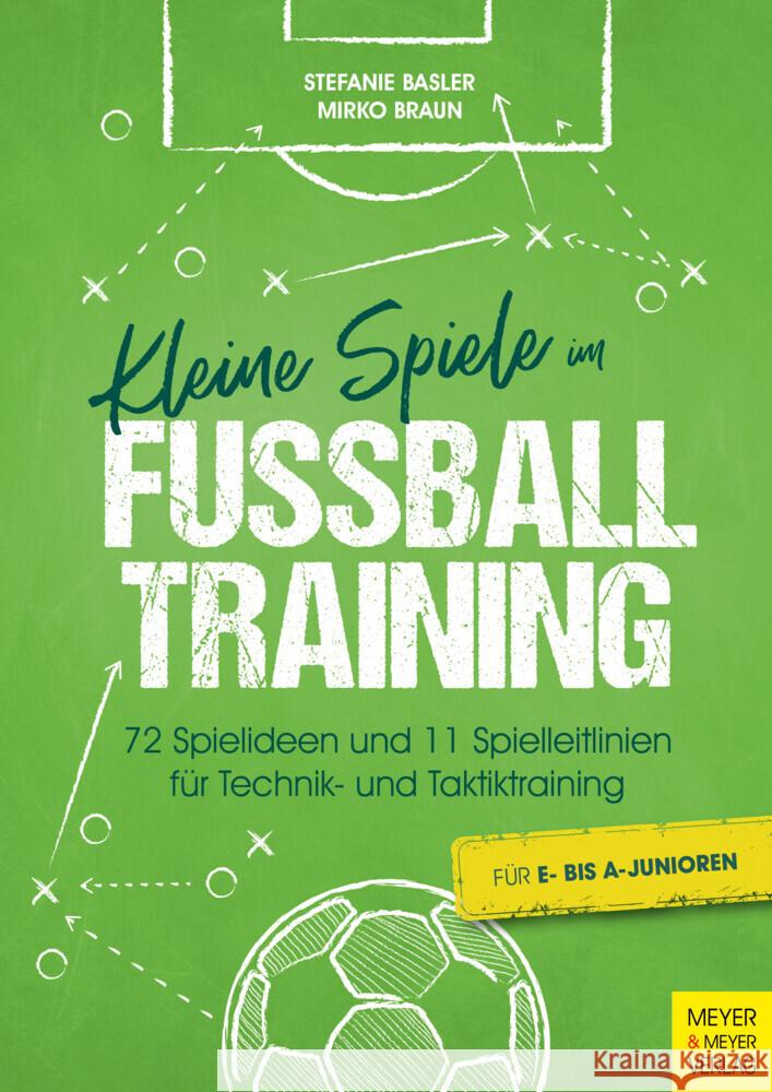 Kleine Spiele im Fußballtraining Basler, Stefanie, Braun, Mirko 9783840377983 Meyer & Meyer Sport - książka