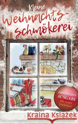Kleine Weihnachtsschmökerei: Eine Geschichtensammlung zu Weihnachten West, Sally 9783347380738 Tredition Gmbh - książka