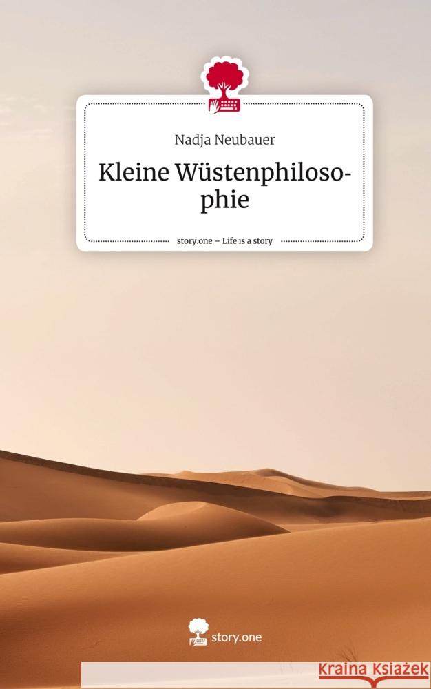 Kleine Wüstenphilosophie. Life is a Story - story.one Neubauer, Nadja 9783710893391 story.one publishing - książka